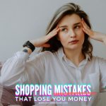 Shopping Mistakes That Drain Your Wallet